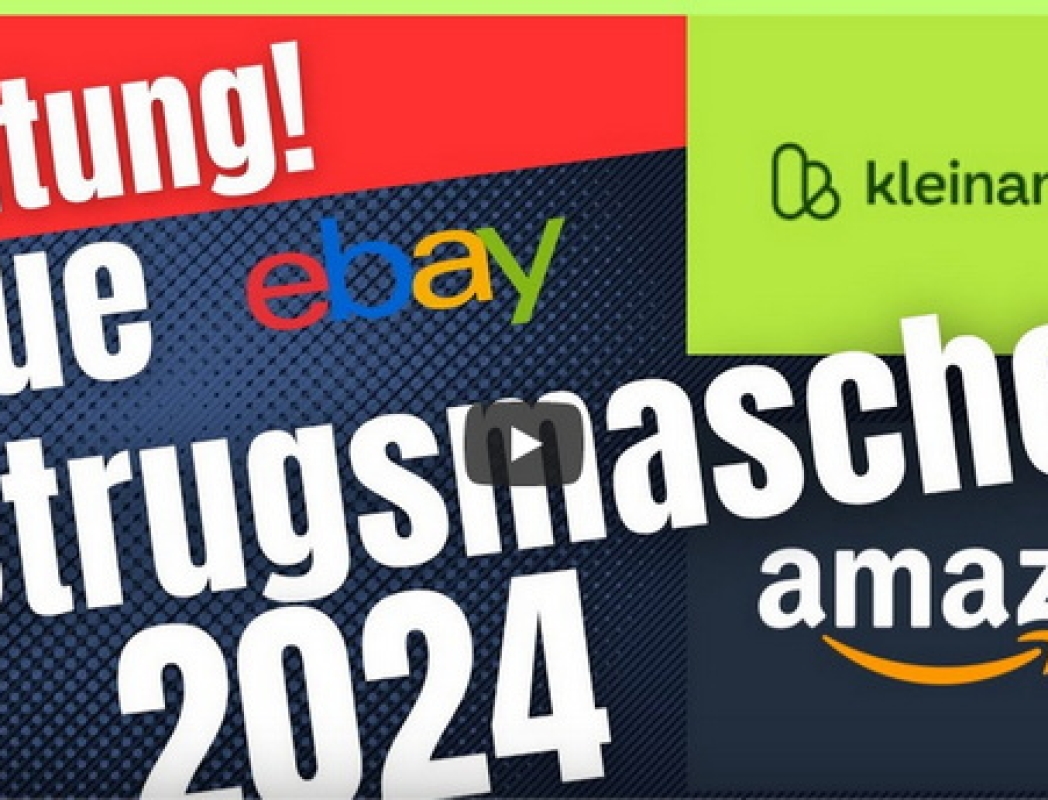  Neue Betrugsmaschen 2024 auf Ebay, Kleinanzeigen und Amazon I &amp; II
